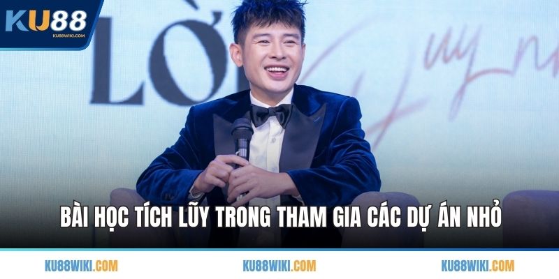 Bài học tích lũy trong tham gia các dự án nhỏ