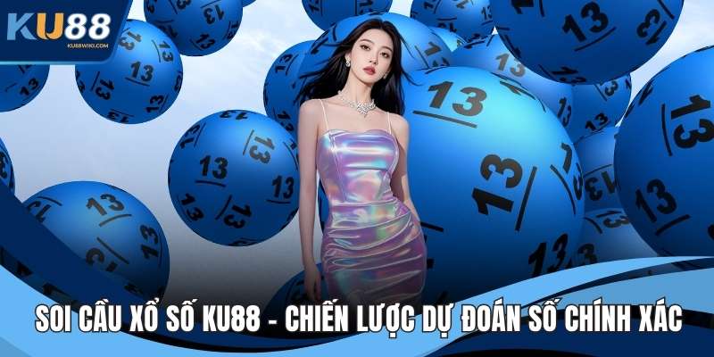 Soi Cầu Xổ Số KU88