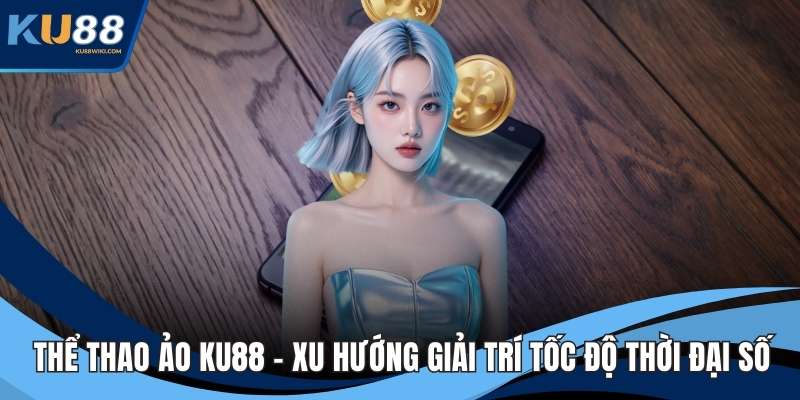 Thể Thao Ảo KU88